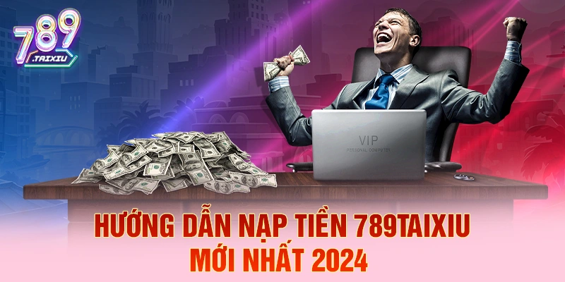 Hướng dẫn nạp tiền tại st666 chi tiết và mới nhất